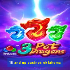 18 and up casinos oklahoma