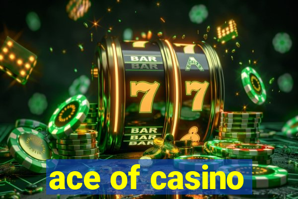 ace of casino