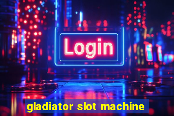 gladiator slot machine