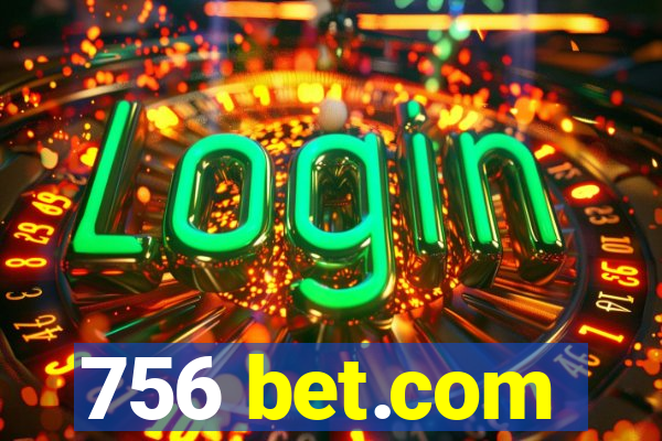 756 bet.com