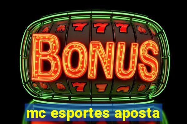 mc esportes aposta