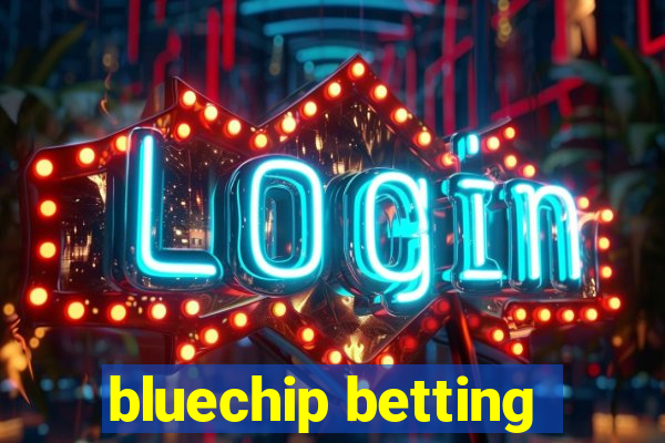 bluechip betting