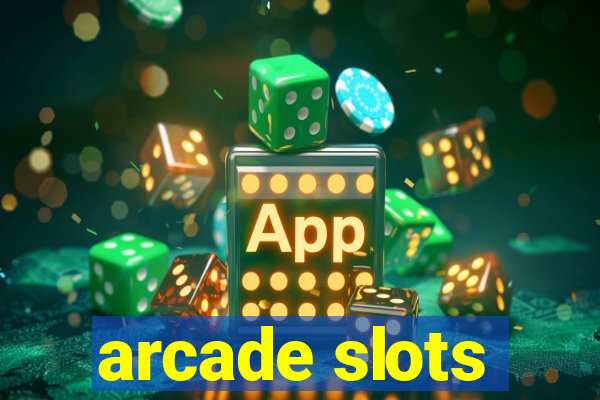 arcade slots