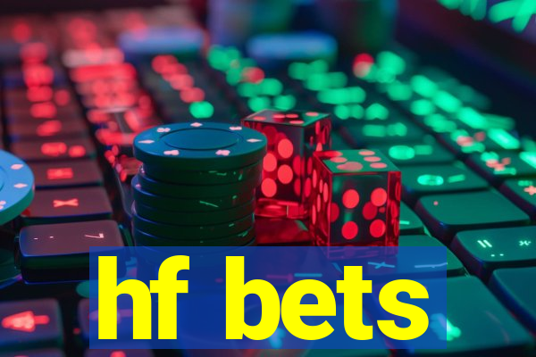 hf bets