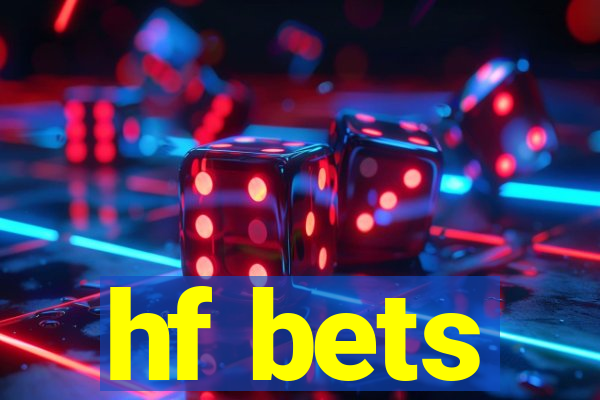 hf bets