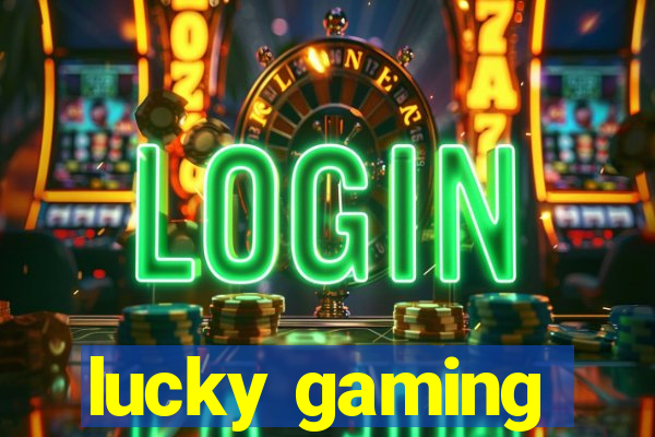 lucky gaming