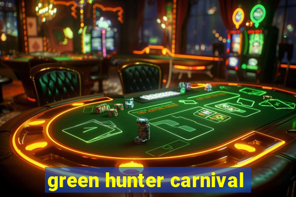 green hunter carnival