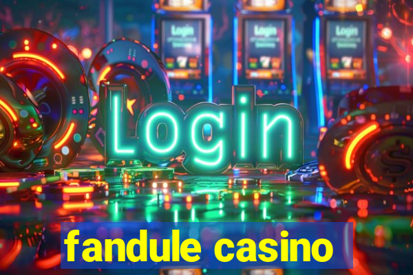 fandule casino