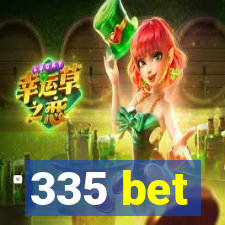 335 bet