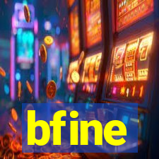 bfine