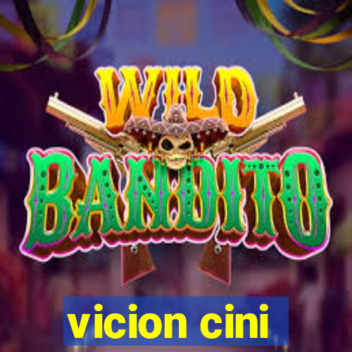 vicion cini