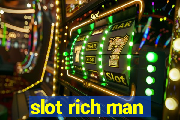 slot rich man