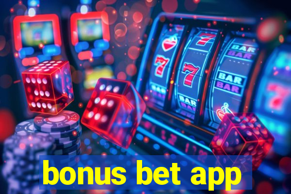 bonus bet app