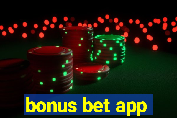 bonus bet app