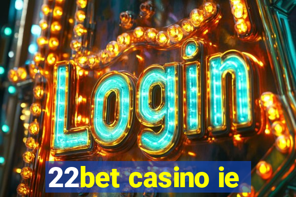 22bet casino ie