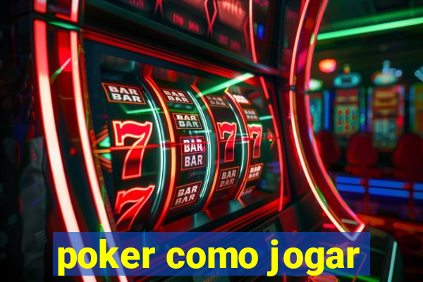 poker como jogar