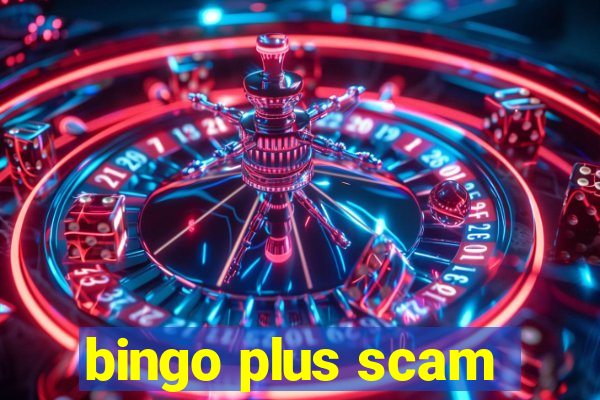 bingo plus scam