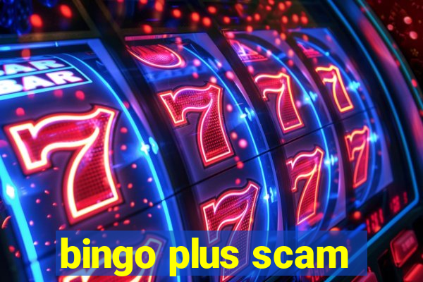 bingo plus scam