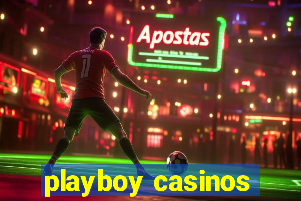 playboy casinos