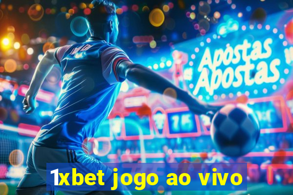 1xbet jogo ao vivo