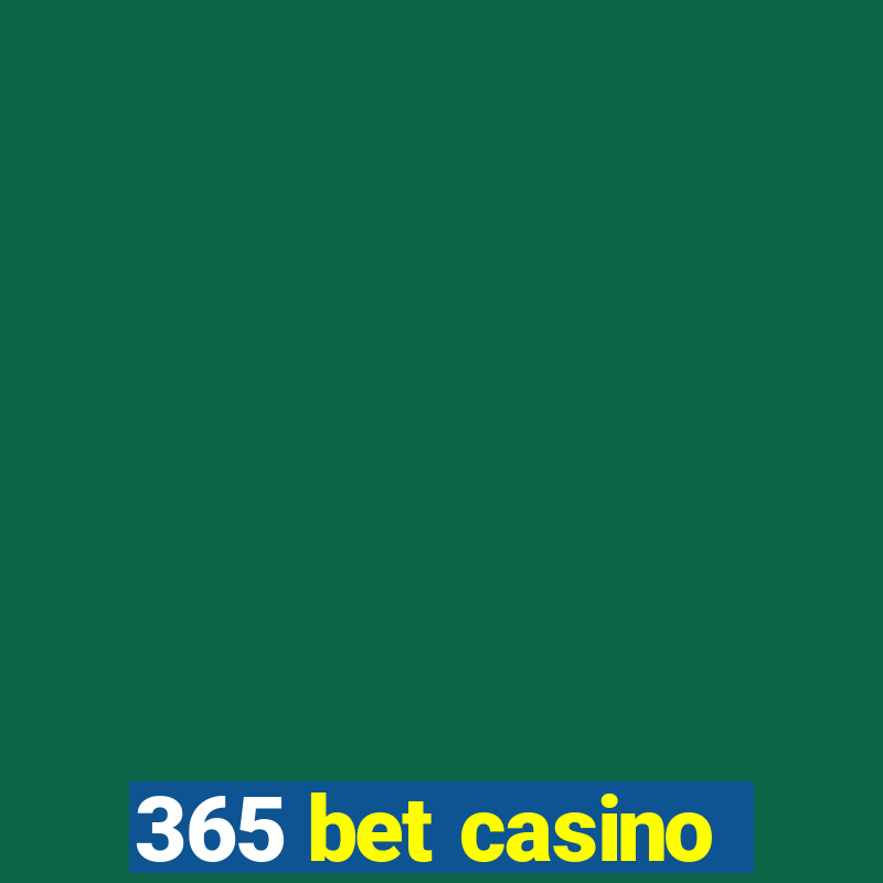 365 bet casino