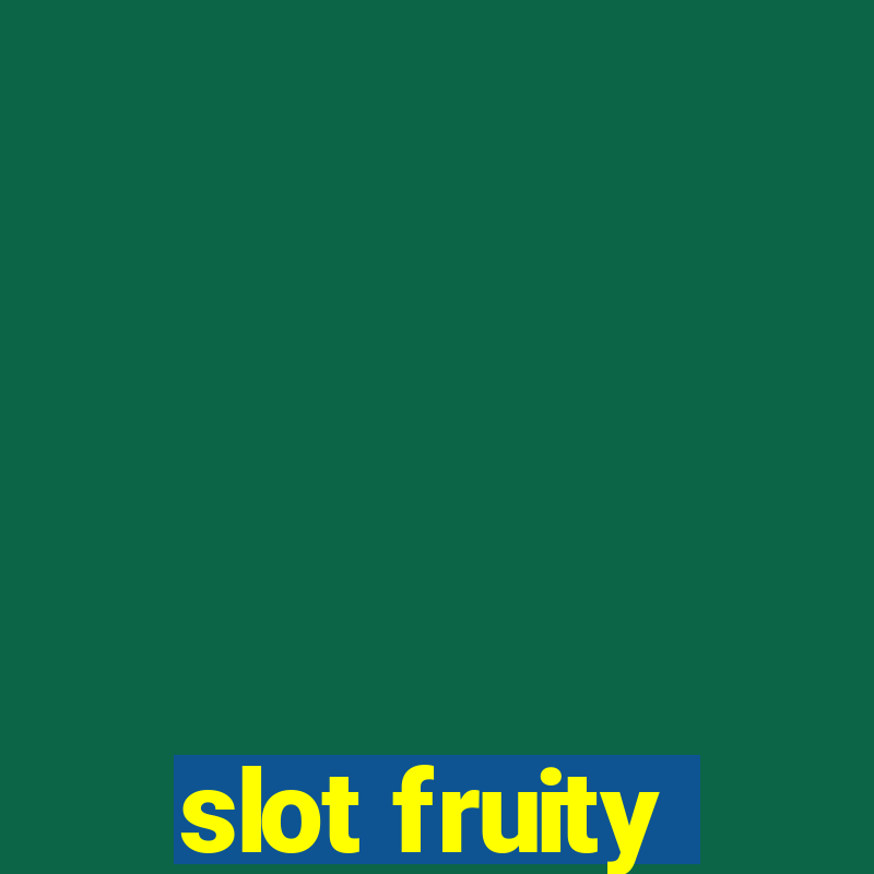 slot fruity