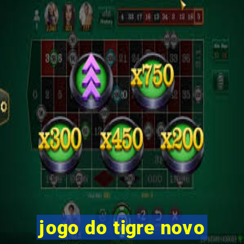 jogo do tigre novo