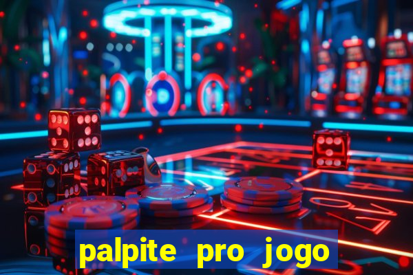 palpite pro jogo do corinthians hoje