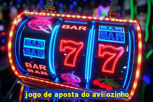 jogo de aposta do avi茫ozinho