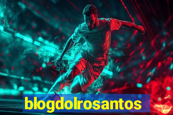 blogdolrosantos