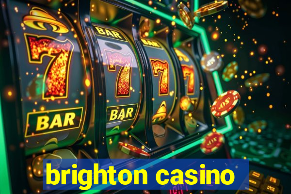 brighton casino