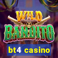 bt4 casino