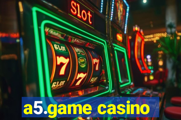 a5.game casino