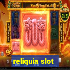 reliquia slot