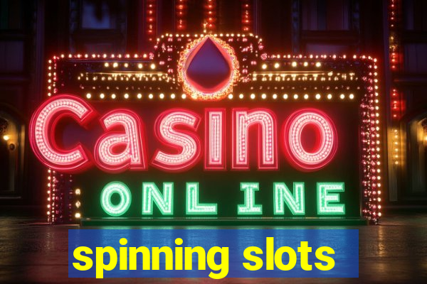 spinning slots