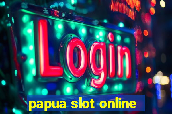 papua slot online