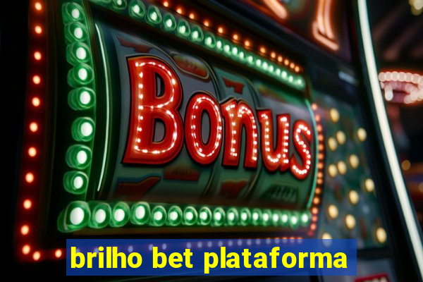 brilho bet plataforma