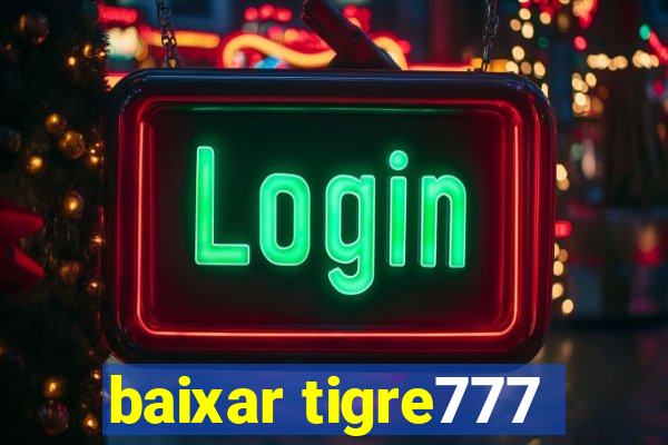 baixar tigre777