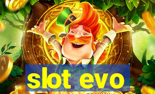 slot evo