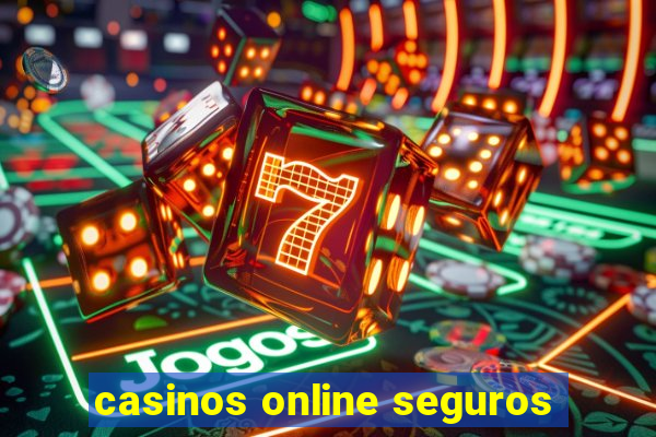 casinos online seguros