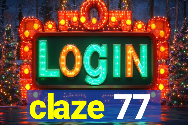 claze 77