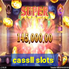 cassll slots