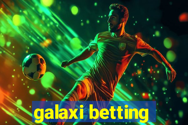 galaxi betting