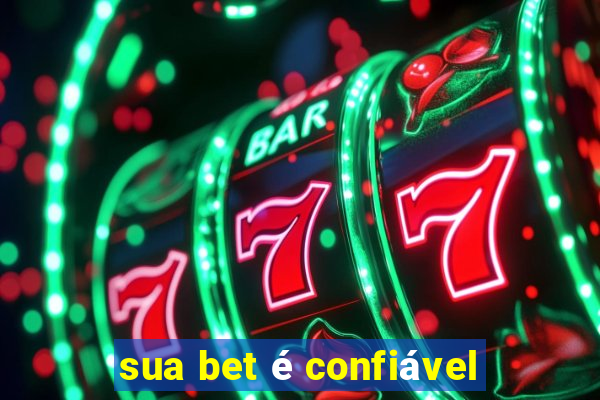 sua bet é confiável