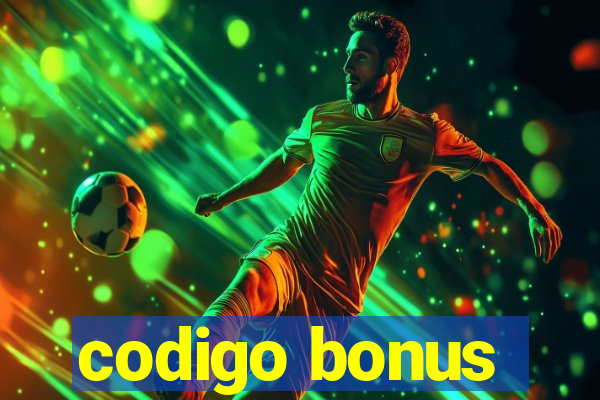 codigo bonus