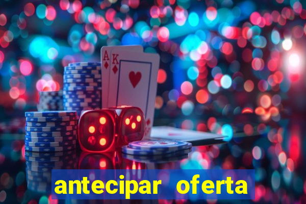 antecipar oferta tim beta