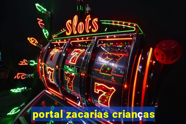 portal zacarias crianças