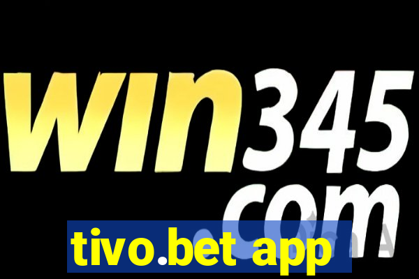 tivo.bet app