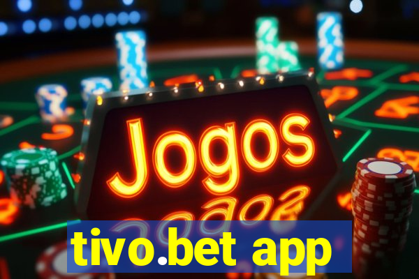 tivo.bet app