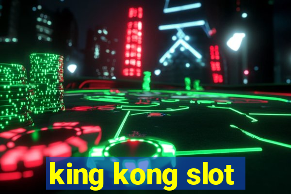 king kong slot